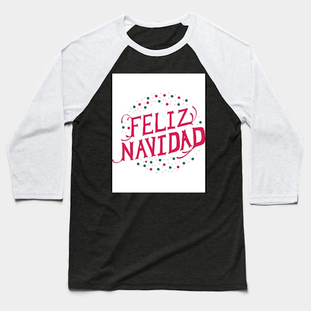 Feliz Navidad Baseball T-Shirt by MeagensShop